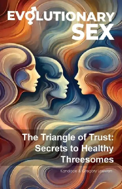 Triangle of Trust: Secrets to Healthy Threesomes by Gregory G. Loewen, Kandace R. Loewen