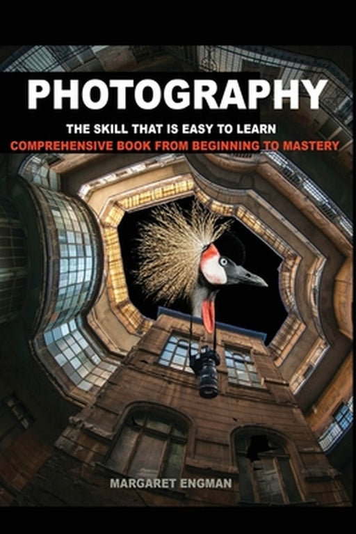 Photography the skill that is easy to learn by Margaret Engman