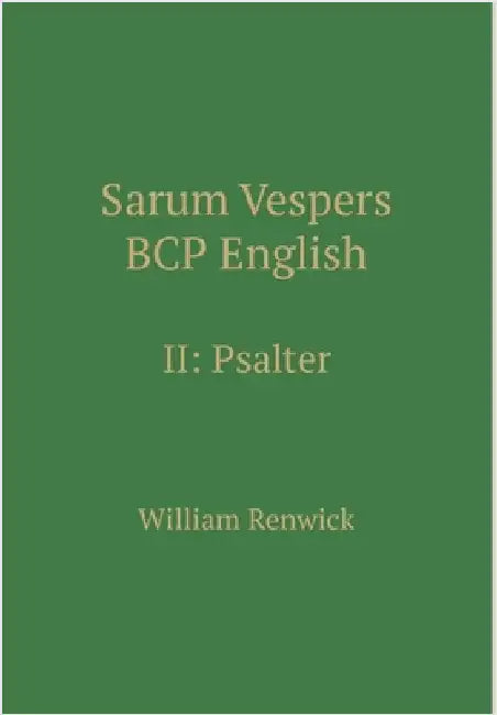 Sarum Vespers BCP English II: Psalter by Renwick, William