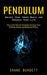 Pendulum: Unlock Your Inner Magic and Enhance Your Life (How to Use Them for Divination, Dowsing, Tarot Reading, Healing, and Ba by Shane Burdett