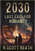 2030 Last Call for Humanity by Reath, R. Scott