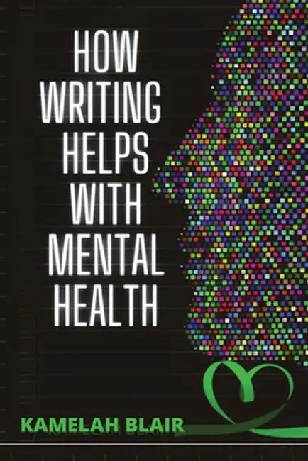 How Writing Helps With Mental Health by Blair