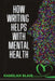 How Writing Helps With Mental Health by Blair