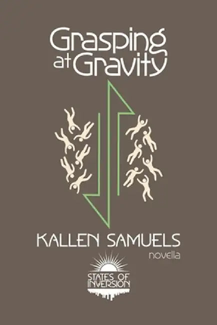 Grasping at Gravity by Kallen Samuels