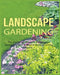 Landscape Gardening: The Complete Guide to Landscape Gardening for a Beautiful Outdoor Living Space by Emily Green
