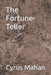 The Fortune-Teller: A Novella by Cyrus Mahan