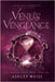 Venus' Vengeance by Weiss, Ashley