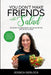 You Don't Make Friends with Salad: The Secret to Losing Weight and Feeling Better, with No Kale in Sight by Jessica Gerlock