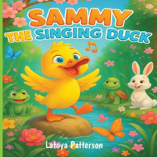 Sammy the Singing Duck by Patterson, Latoya