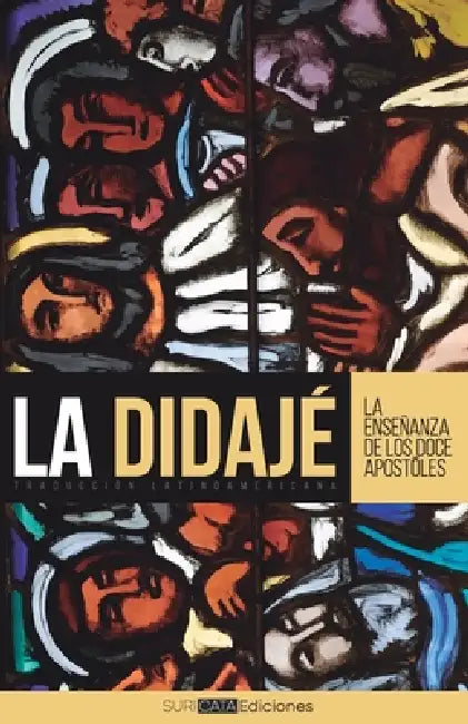 La Didajé: Traducción latinoamericana by Louis Meléndez González, Justin Hickey