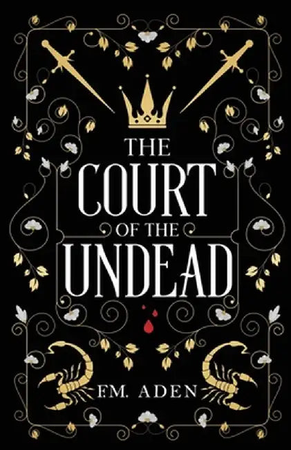 The Court of the Undead by F. M. Aden