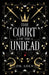 The Court of the Undead by F. M. Aden