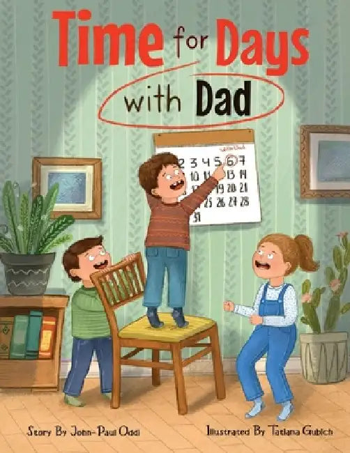 Time for Days with Dad by John-Paul Oddi
