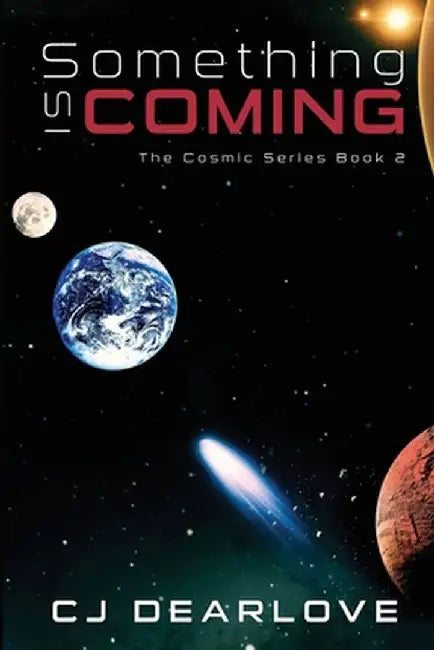 Something is Coming by Cj Dearlove