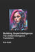Building Superintelligence: Unified Intelligence Foundation by Rob Smith