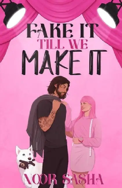 Fake It Till We Make It by Noor Sasha
