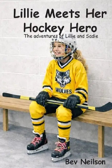 Lillie Meets Her Hockey Hero by Bev Neilson