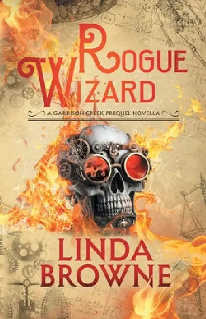 Rogue Wizard: A Garrison Creek Prequel Novella by Linda Browne