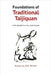 Foundations of Traditional Taijiquan: Core Concepts & Full Curriculum by Masich, Sam