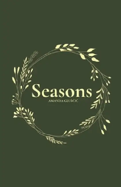 Seasons by Gluscic, Amanda