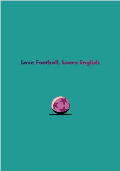 English Language Learner Notebook II: Love Football, Learn English by Mark Bailey
