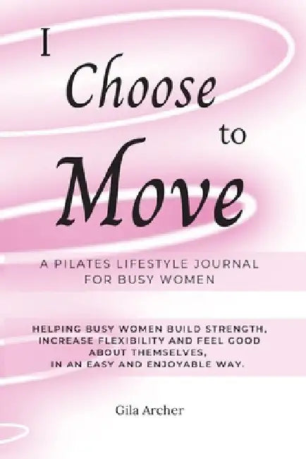 I Choose to Move by Gila Archer