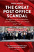 The Great Post Office Scandal by Nick Wallis