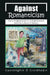 Against Romanticism by Caoimhghin O. Croidheain