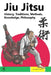 Jiu Jitsu: History, Traditions, Methods, Knowledge, Philosophy by Jonathan Cussins