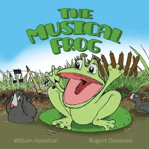 The Musical Frog by William Hazelton, Rupert Godesen