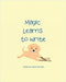 Magic Learns to Write by West-McGrath, Catherine
