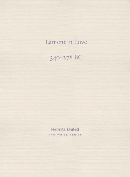 Lament in Love: The verses of Qu Yuan (340-278 BC) by Qu Yuan