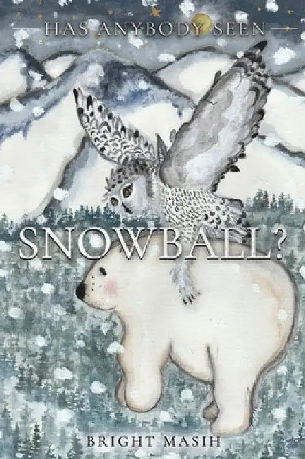 Has Anybody Seen Snowball by Bright Masih