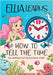 Ellia Learns How to Tell the Time: Fun Interactive Educational Story by Publications, 369