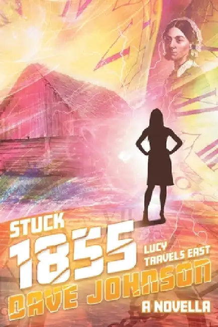 Stuck 1855. Lucy Travels East by Dave Johnson