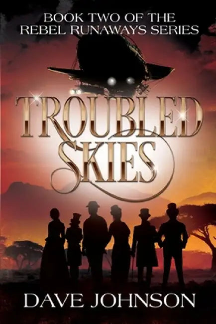 Troubled Skies: A Victorian Steampunk Adventure by Johnson