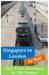Singapore to London by Rail: Slow Travel Adventures by Tjw Thornes