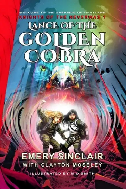 Lance of the Golden Cobra: Knights of the Neverwas 1 by Clayton Moseley