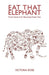 Eat That Elephant - Proven Systems for Becoming Clutter Free by Victoria Rose