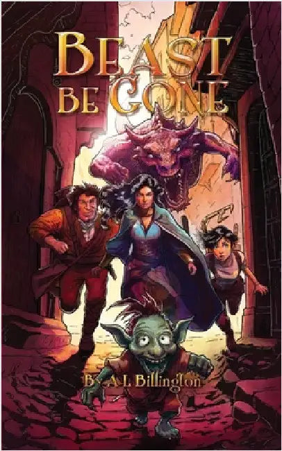 Beast Be Gone - A Fantasy Comedy Fiction Book by Billington, A. L.