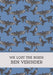We Lost the Birds by Ben Verinder