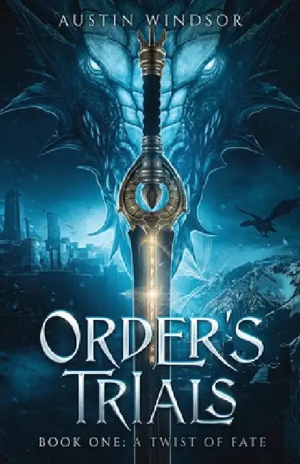 A Twist of Fate: An Epic Fantasy Adventure (Order's Trials Book 1) by Austin Windsor