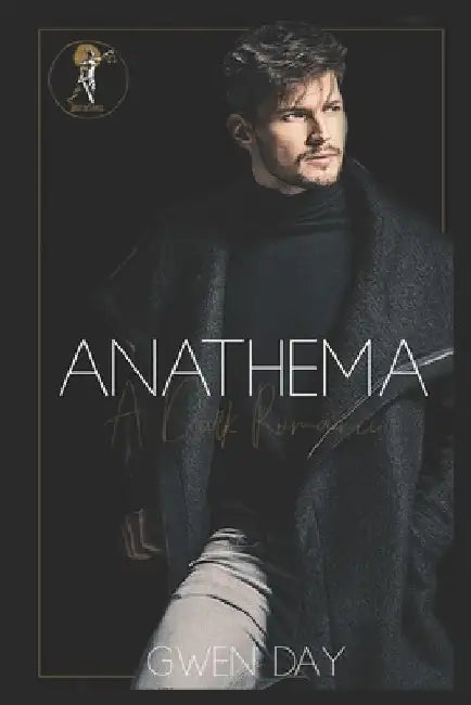 Anathema: An enemies to lovers dark romance by Gwen Day