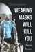 Wearing Masks Will Kill You by Lucia Bruno