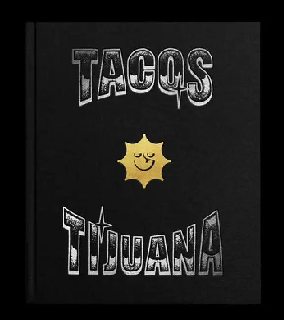 Guía Domingo: Tacos Tijuana (English) by Pedro Reyes, Nicholas Meehan, Alberto Rassam