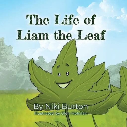 The Life of Liam the Leaf by Niki Burton