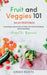 Fruit and Veggies 101 - Salad Vegetables: Gardening Guide On How To Grow The Freshest & Ripest Salad Vegetables (Perfect For Beginners) by Green Roots