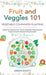 Fruit and Veggies 101 - Vegetable Companion Planting: Companion Guide On How To Grow Vegetables Using Essential, Organic & Sustainable Gardening Strat by Green Roots