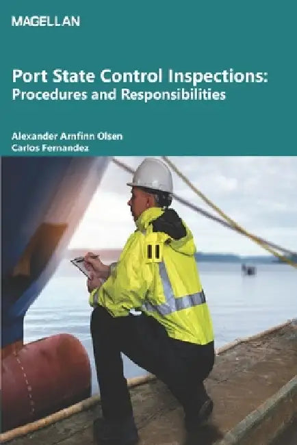 Port State Control Inspections: Procedures and Responsibilities by Carlos Fernandez