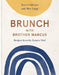 Brunch with Brother Marcus: Recipes from the Eastern Med by Tasos Gaitanos